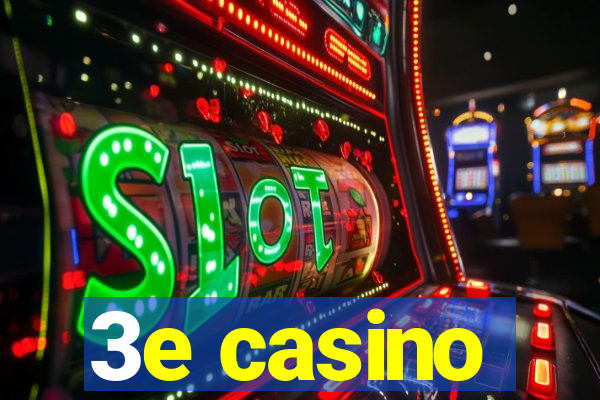 3e casino